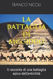 La Battaglia Di Megiddo Il racconto di una battaglia epica dell
