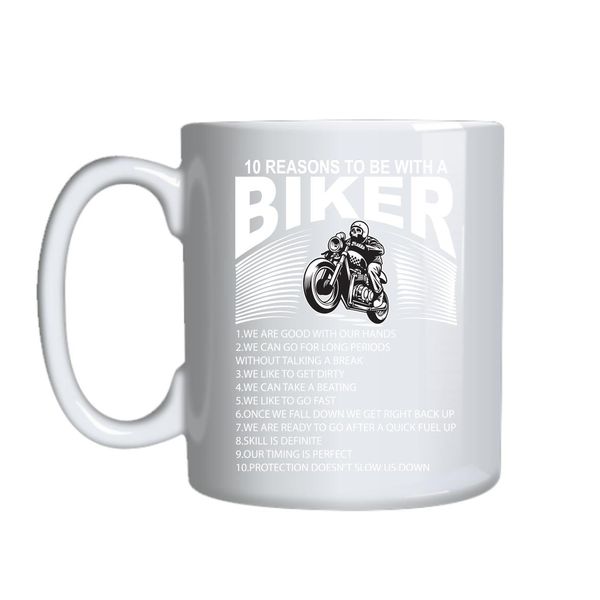 10 Reasons To Be With A Biker Mug Gift Idea 145