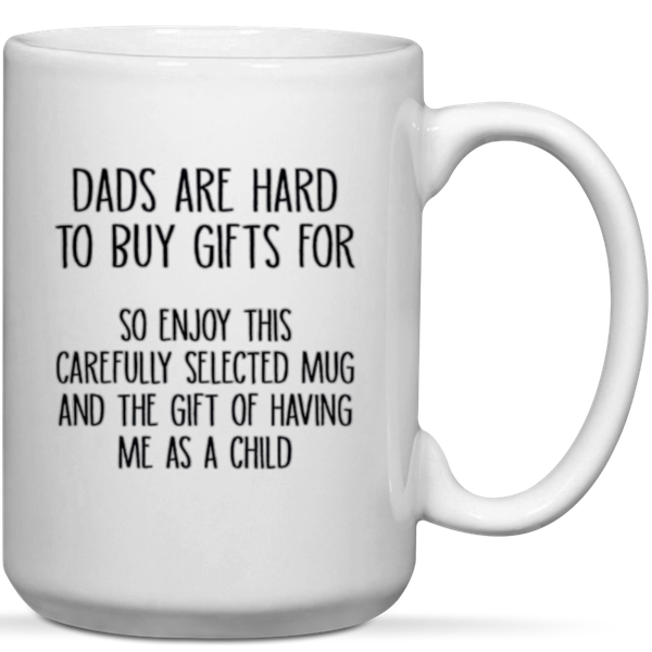 Dads Are Hard To Buy Gifts For Gift Mug