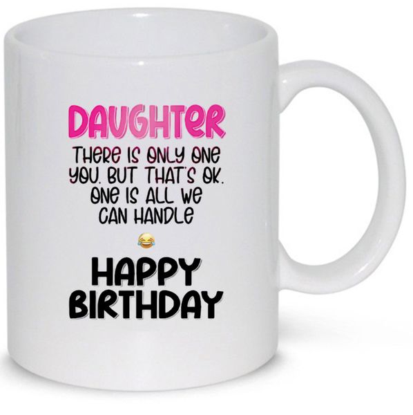 Daughter One Is All We Can Handle Happy Birthday Gift 11Oz Coffee Mug