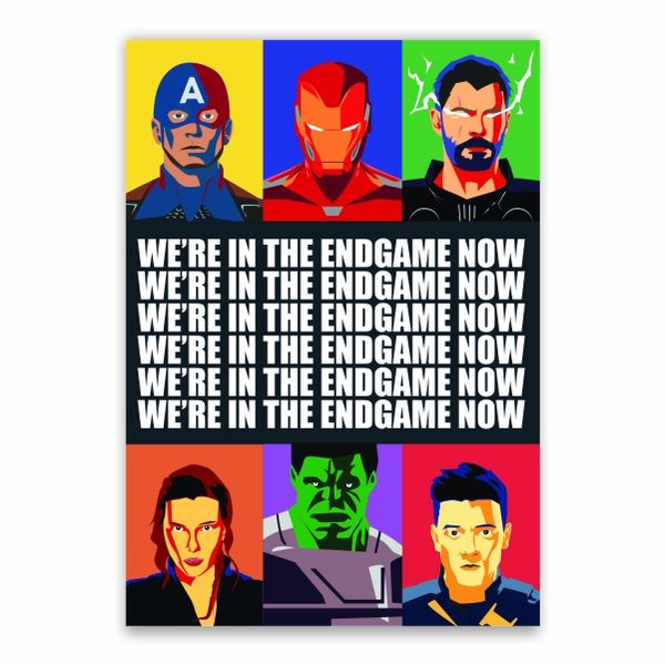 We're In The Endgame Now Poster - A1