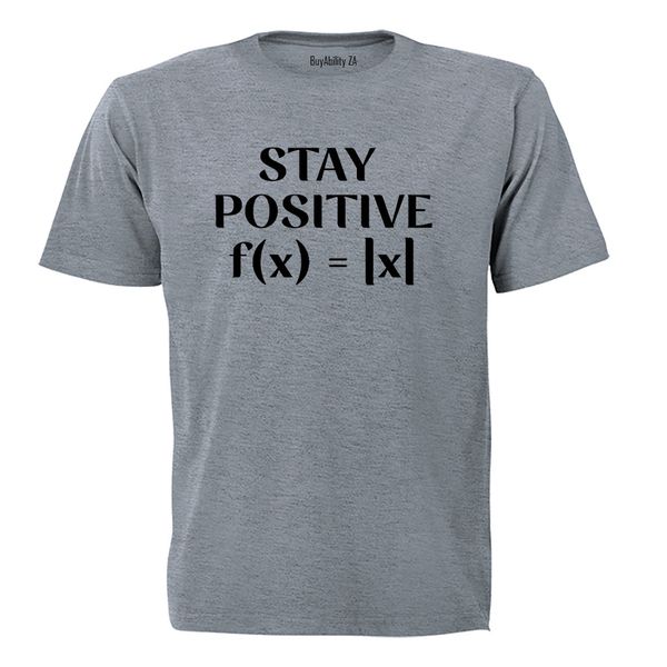 Stay Positive - Adults - T-Shirt