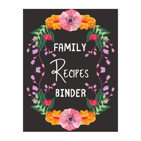 Recipe Organizer Binder: personalized recipe box, recipe keeper make your  own cookbook, 106-Pages 8.5 x 11 Collect the Recipes You Love in Your  (Paperback)