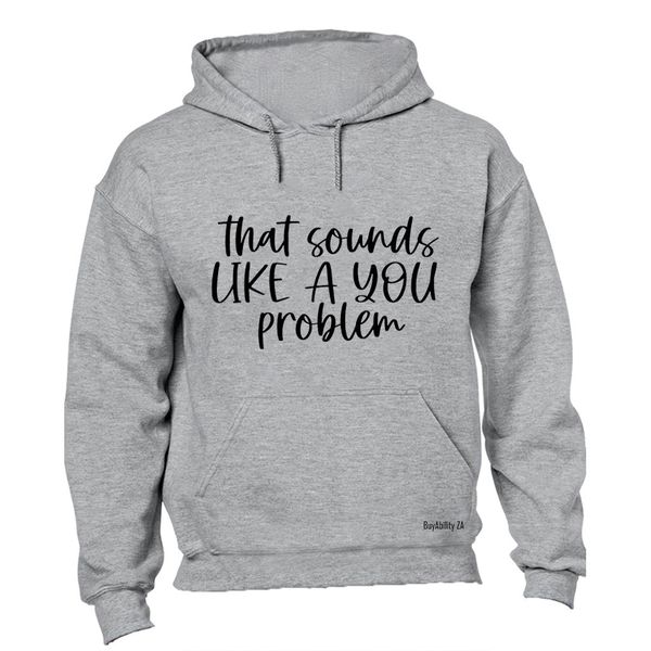 A YOU Problem - Hoodie