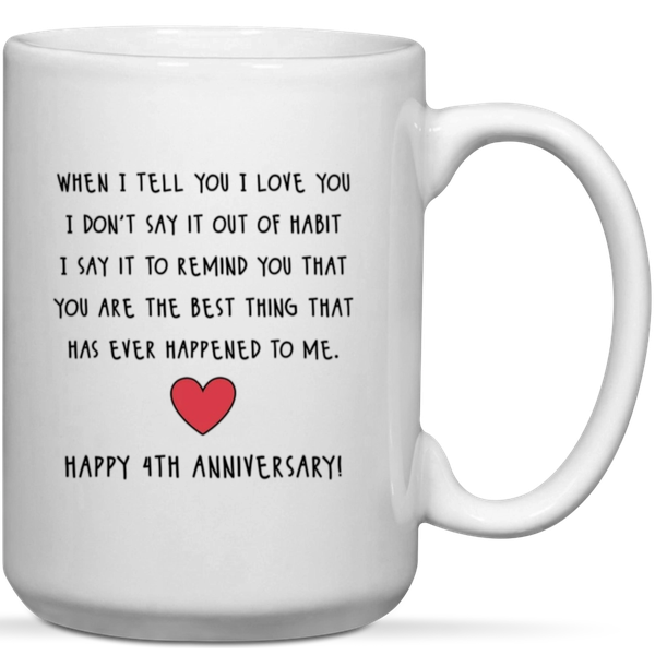 When I Tell You I Love You Happy 4th Anniversary Gift Mug