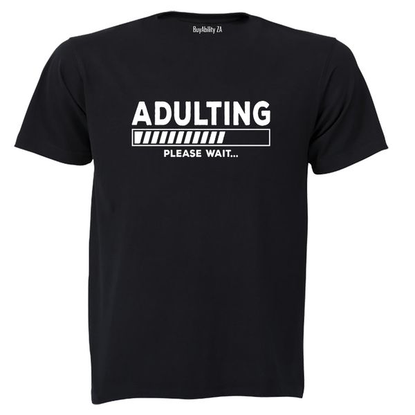 Adulting Please Wait - Adults - T-Shirt