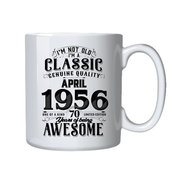 70 Years Old Born in April 1956 Birthday Gift Cup Mug