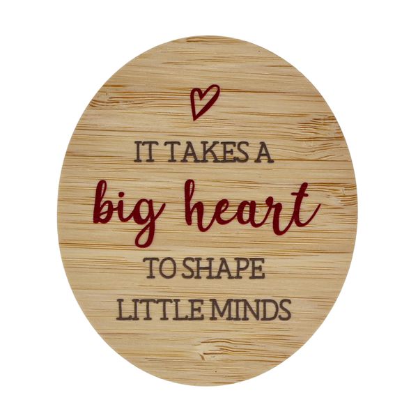 Magnet - It takes a big heart to shape little minds