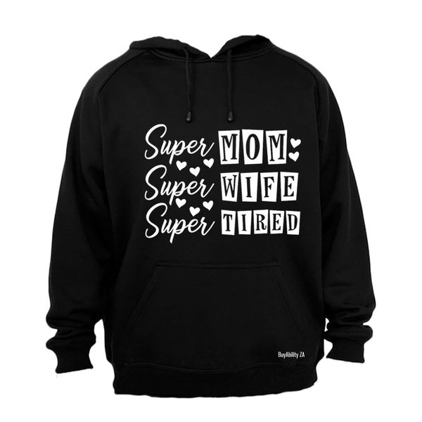 Super Mom Tired - Hoodie