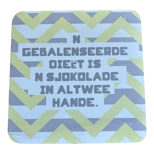 Pine Plywood Quote Block - 'n Gebalenseerde Dieët is 'n Sjokolade