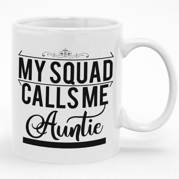 My Squad Calls Me Auntie Mug - Gift Idea for Birthday or Christmas