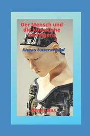 Der Mensch Und Die K?nstliche Intelligenz: Etwas Unterschied | Buy ...