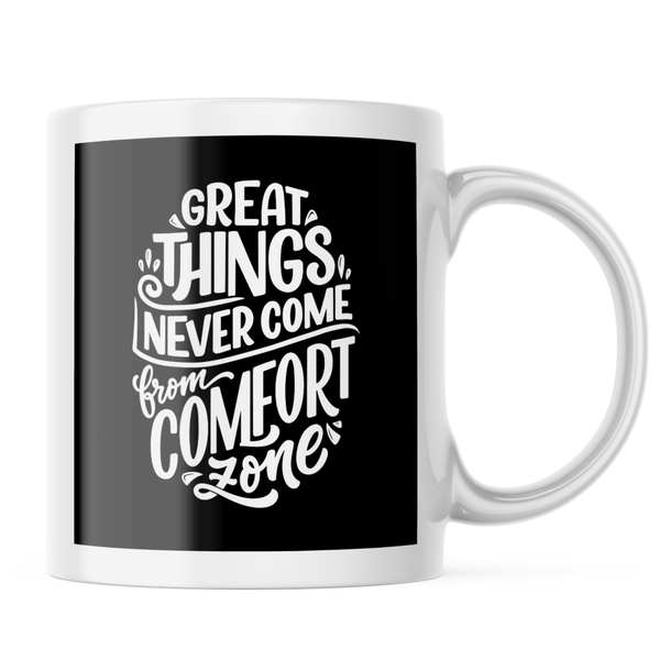 Ceramic Great things never come from comfort zone Mug - White - 11 OZ