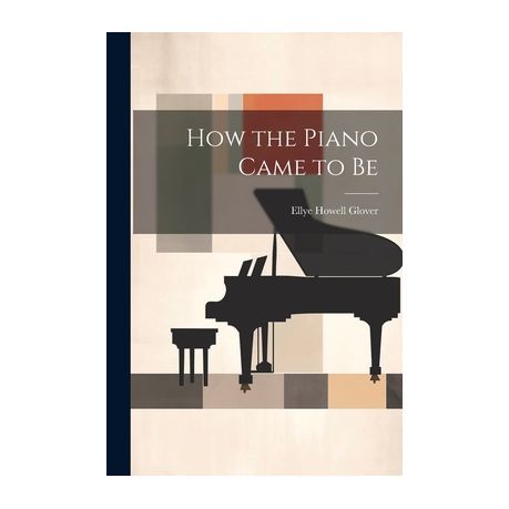 How the Piano Came to Be Shop Today. Get it Tomorrow takealot