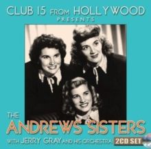 Club 15 from Hollywood Presents the Andrews Sisters (CD / Album)