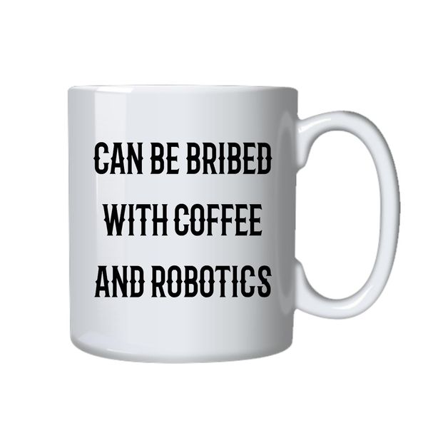 Coffee and Robots Mug - Best Robotic Funny Novelty Cup - Ideal Gift Idea