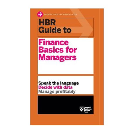 HBR Guide to Finance Basics for Managers HBR Guide Series