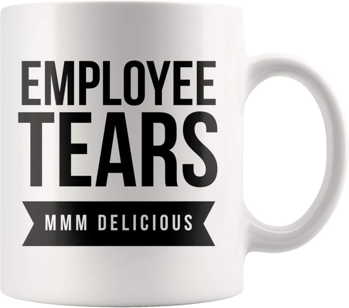 Employee Tears-Valentines-Mother's Day-Father's Day-Christmas Mug