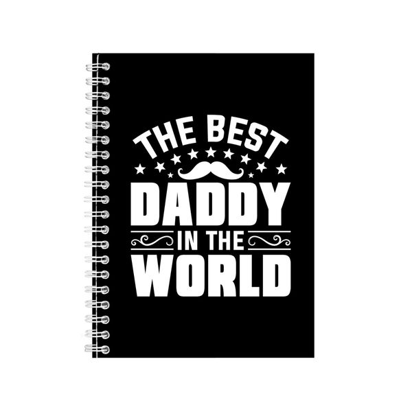 Best Daddy In The World Notebook Father's Day Gift Idea A4 Notepad 137