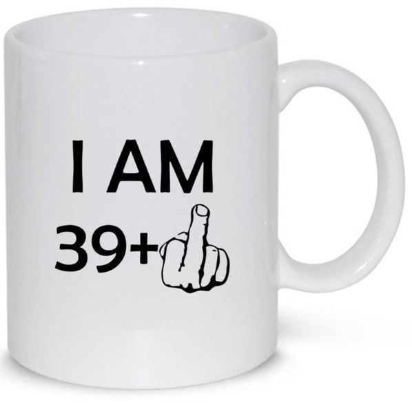 I Am 39+ - Father's Day/Mother's Day - Valentines/Christmas