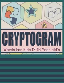 Cryptogram Words For Kids 12-16 Year old's: Large Print Interesting ...