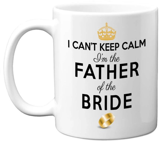 I Can't Keep Calm I'm The Father of the Bride Wedding Gift 11oz Coffee Mug