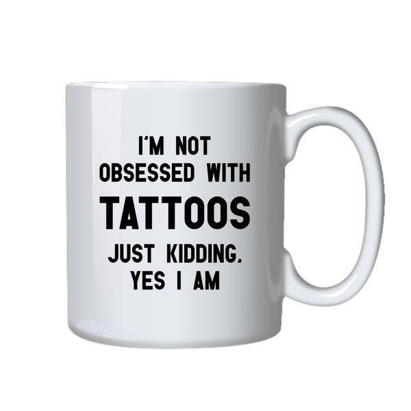 Tattoos Coffee Mug - Best Tattoo Funny Novelty Gift Idea