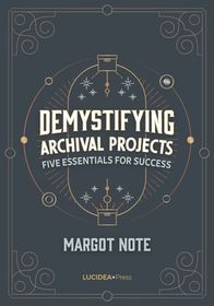 Demystifying Archival Projects Five Essentials For Success Shop