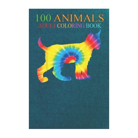 Download 100 Animals Tie Dye Caracal Rainbow Print Cat Kitty Hippie Peace Jcseq An Adult Wild Animals Coloring Book With Lions Elephants Buy Online In South Africa Takealot Com