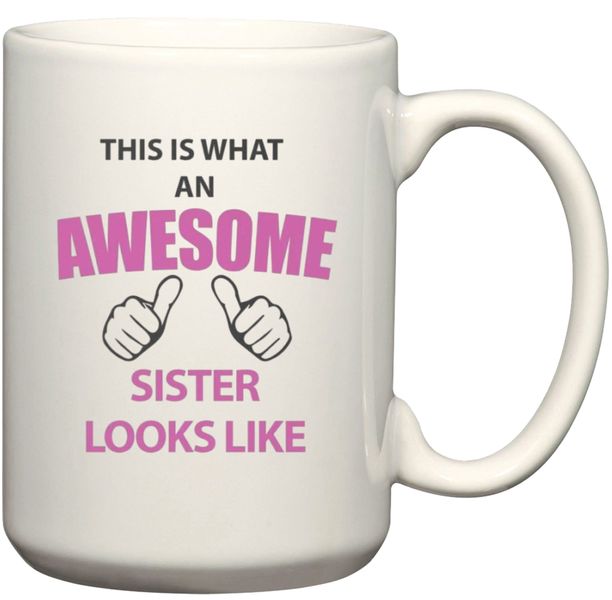 This Is What An Awesome Sister Looks Like Gift Coffee Mug