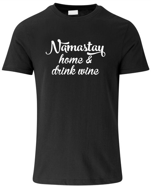 Limitless Prints - Namastay Home And Drink Wine T-Shirt