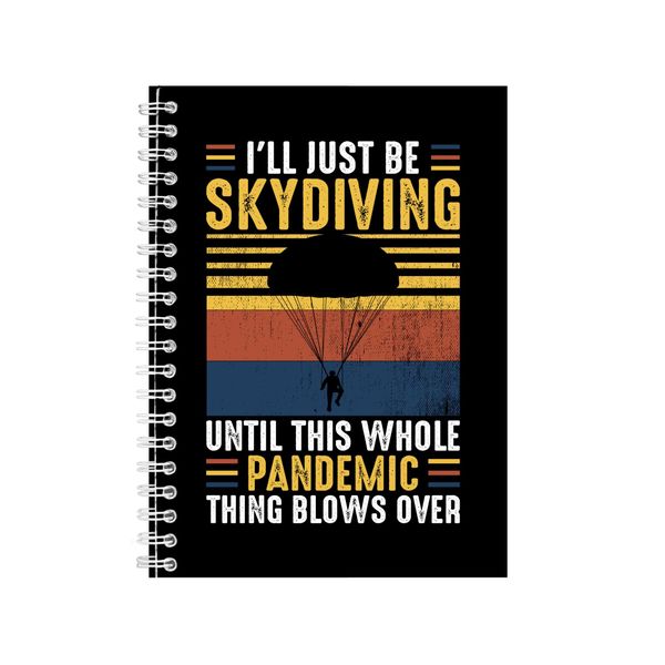 I_ll Just Be Skydiving Notebook Skydiving Gift Idea A4 Notepad 148