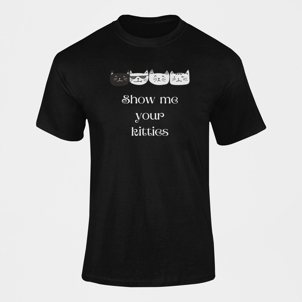 Show Me Your Kitties T-Shirt