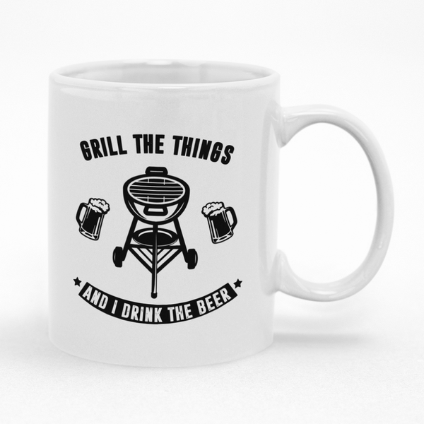 Grill The Things And I Drink The Beer Mug