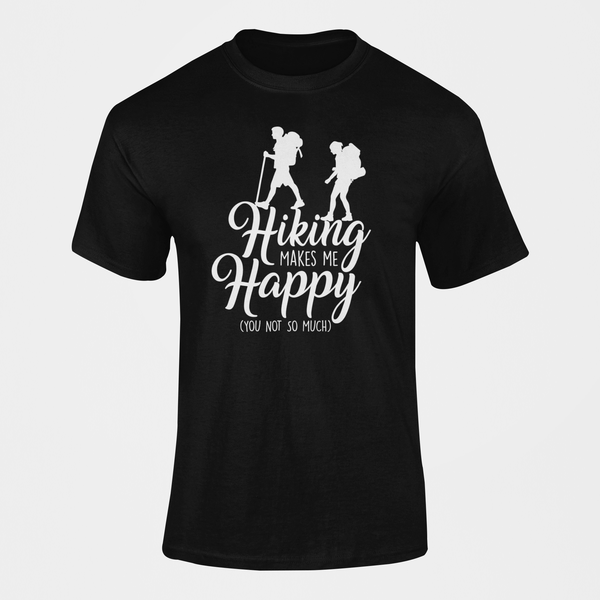 Hiking Makes Me Happy You Not So Much T-Shirt