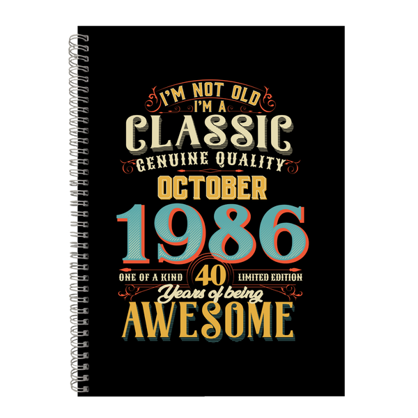 40 Years Old Born October 1986 Birthday Writing Book Notepad Notebook A4