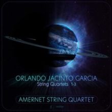 Orlando Jacinto Garcia: String Quartets 1-3 (CD / Album)