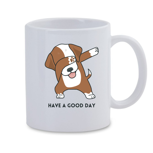 White Ceramic Mug - Dog Have a Good Day