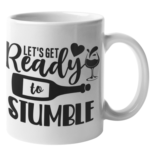 Mugmania - Let's Get Ready To Stumble Coffee Mug