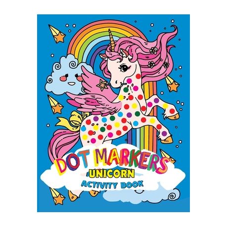 Dot Markers Unicorn Activity Book Unicorn Dot Painting And Coloring Book For Toddlers Fun And Educational Activity Dot Maker Coloring Pages Book Col Buy Online In South Africa Takealot Com