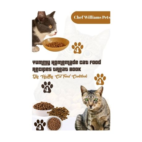 Yummy Homemade Cat Food Recipes Treat Book Diy Healthy Cat Food