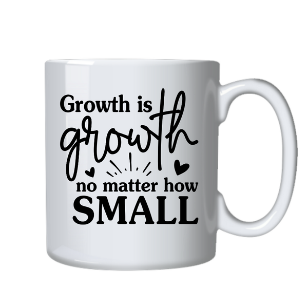Motivational Positive Mug - Growth is Growth