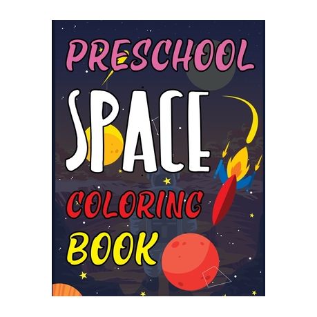 Preschool Space Coloring Book My First Big Book Of Outer Space Buy Online In South Africa Takealot Com