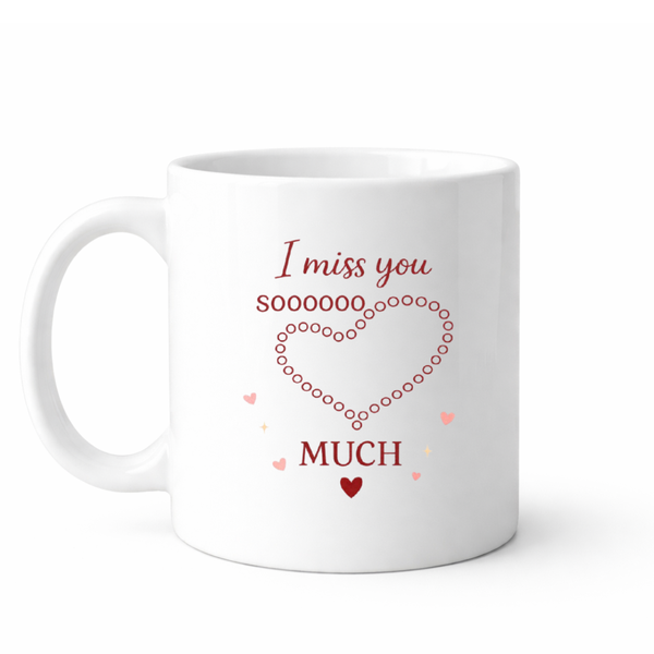 I miss you sooo much - Valentines - Relationship mug