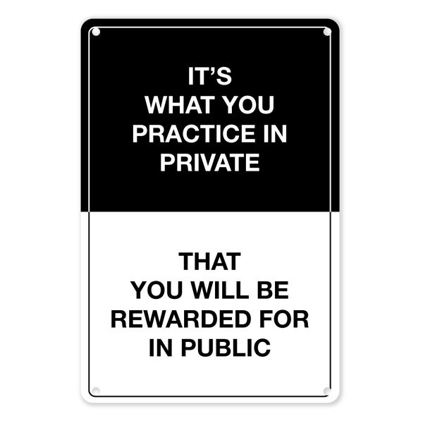 A4 Metal/Tin Poster - It's not what you practice in private...