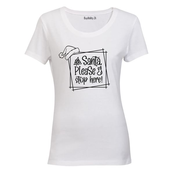 Christmas Santa - Stop Here - Ladies - T-Shirt