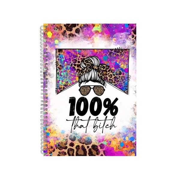100% That Bitch Notebook Funny Gift Idea A4 Notepad Pad 84