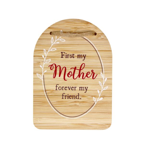 Plaque - First my Mother. Forever my Friend