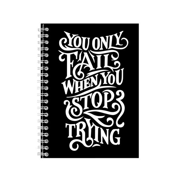You Only Fail When You Stop Trying Notebook Gift Idea A4 Notepad Pad 80