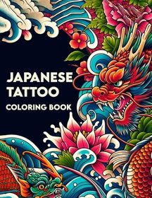 Japanese Tattoo Coloring Book: Dive into the world of Irezumi ...